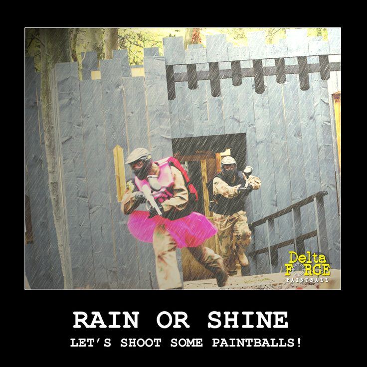 Funny Paintball Meme Rain Or Shine Let's Shoot Some Paintball Image