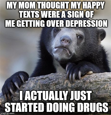 Funny Sad Meme I Actually Just Started Doing Drugs Picture