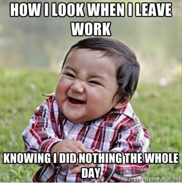 How I Look When I Leave Work Funny Amazing Meme Image