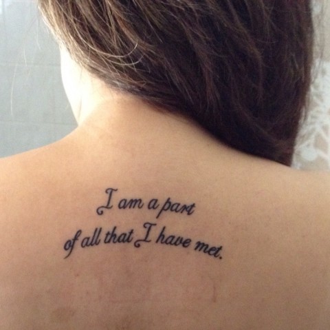 I Am a Part Of All That I Have Met Literary Tattoo On Girl Upper Back