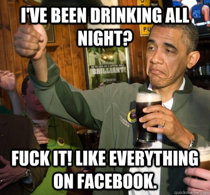 I Have Been Drinking All Night Funny Drinking Meme Image