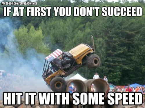 If At First You Don’t Succeed Funny Truck Meme Picture