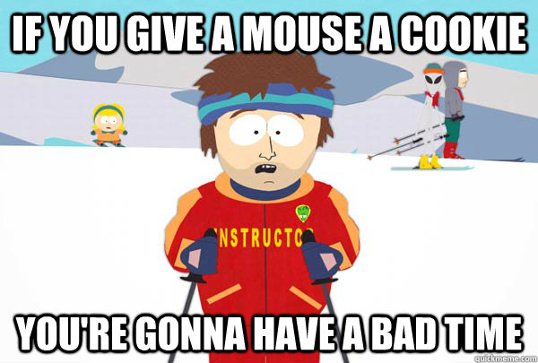 If You Give A Mouse A Cookie Funny Meme Photo
