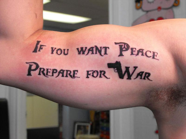 If You Want Peace Prepare For War Words Tattoo Design For Men Bicep