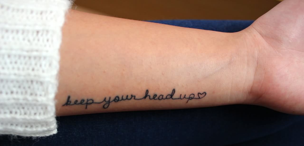 Keep Your Head Up Words Tattoo On Forearm
