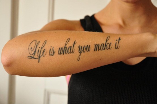 Life Is What You Make It Words Tattoo On Right Arm