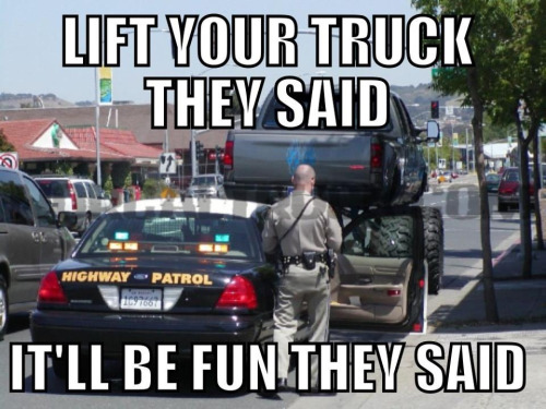 Lift Your Truck They Said It'll Be Fun They Said Funny Picture