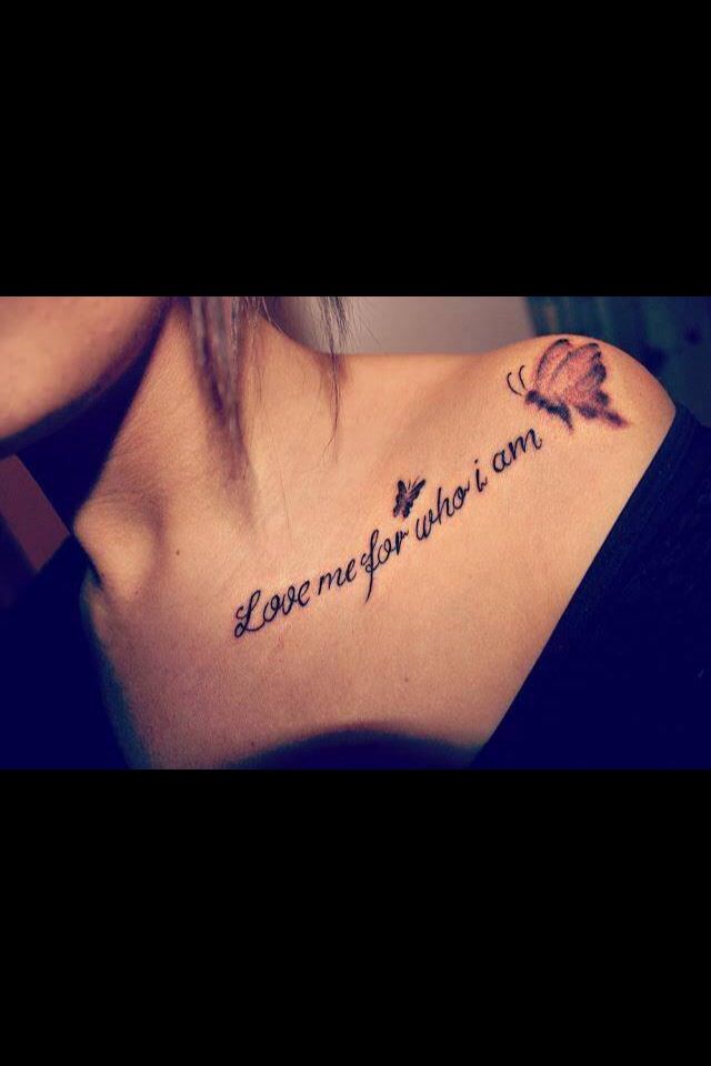 Love Me For Who I Am Words Tattoo On Girl Collarbone