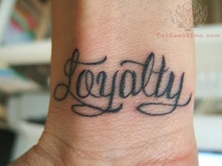 Loyalty Word Tattoo Design For Wrist