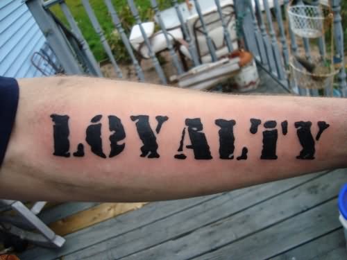 Loyalty Word Tattoo On Forearm