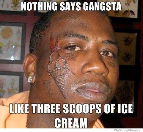 Nothing Says Gangsta Like There Scoops Of Ice Cream Funny Meme Image