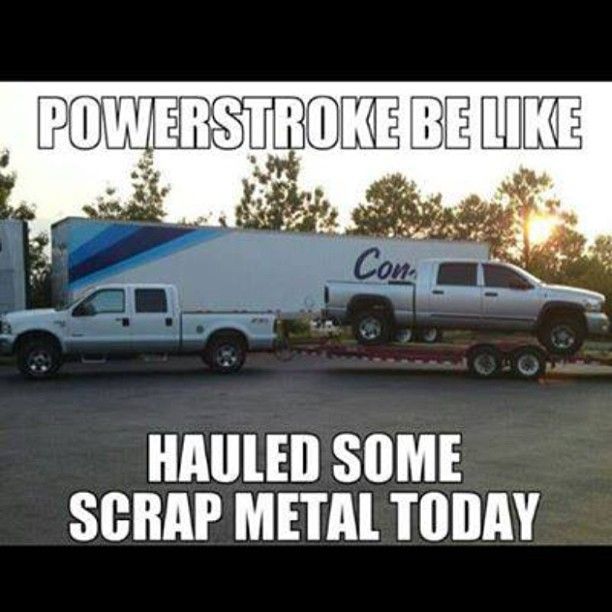 Powerstroke Be Like Hauled Some Scrap Metal Today Funny Truck Meme Image