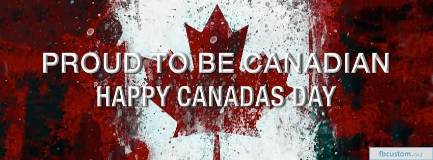 Proud To Be Canadian Happy Canada Day  Facebook Cover Picture