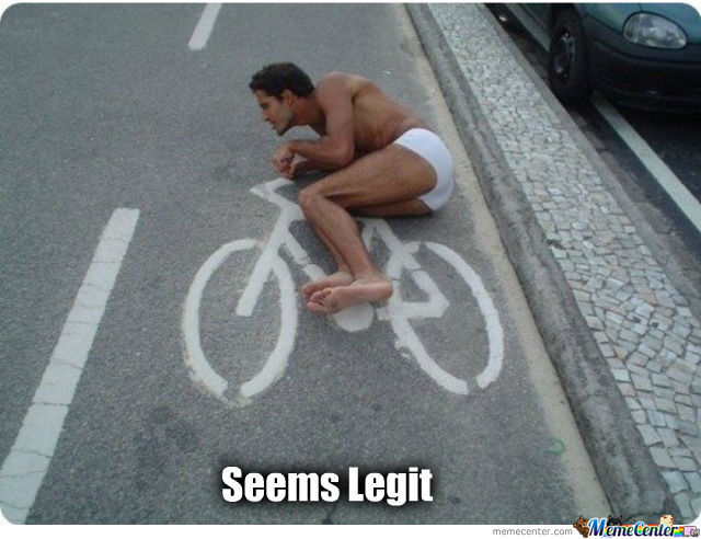Seems Legit Very Funny Bicycle Meme Photo For Whatsapp