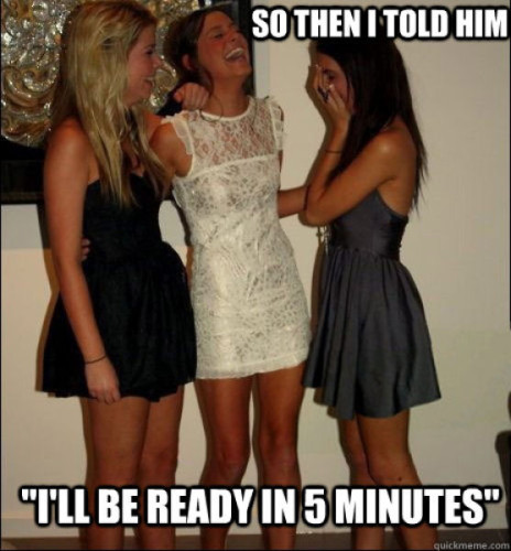 So Then I Told Him I Will Ready In 5 Minutes Funny Girl Meme Picture