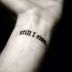 Still I Rise Literary From Book Tattoo On Wrist