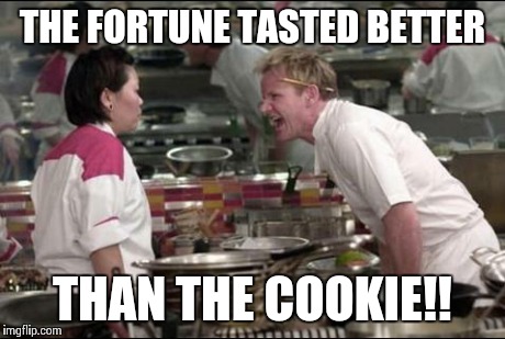 The Fortune Tasted Better Than The Cookie Funny Meme Picture