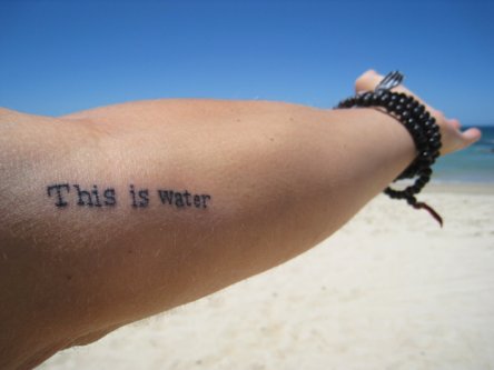 This Is Water Literary From Book Tattoo Design For Arm