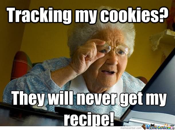 Tracking My Cookies Funny Meme Picture For Facebook
