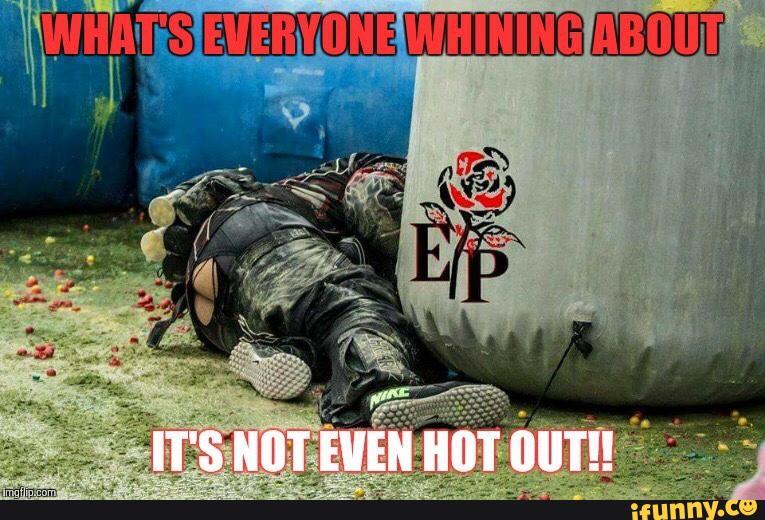 What's Everyone Whining About It's Not Even Hot Out Funny Paintball Image