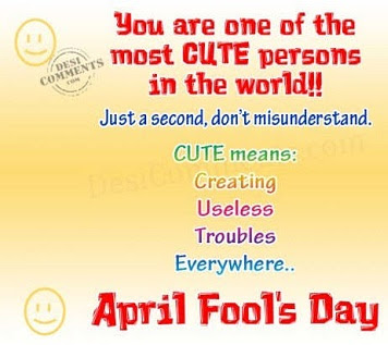 You Are One Of The Most Cute Person In The World Funny April Fools Image