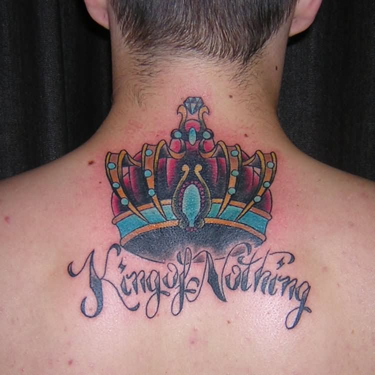 King Of Nothing - King Crown Tattoo On Man Upper Back