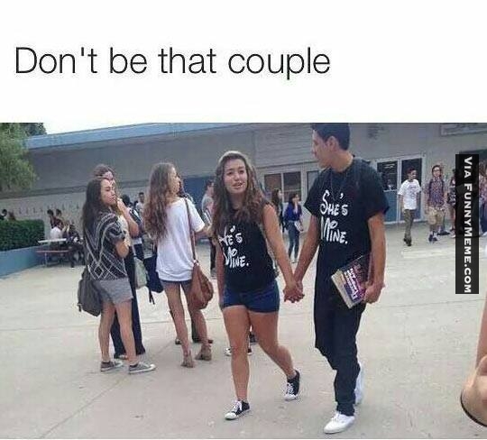 Don’t Be That Couple Funny Couple Meme Photo