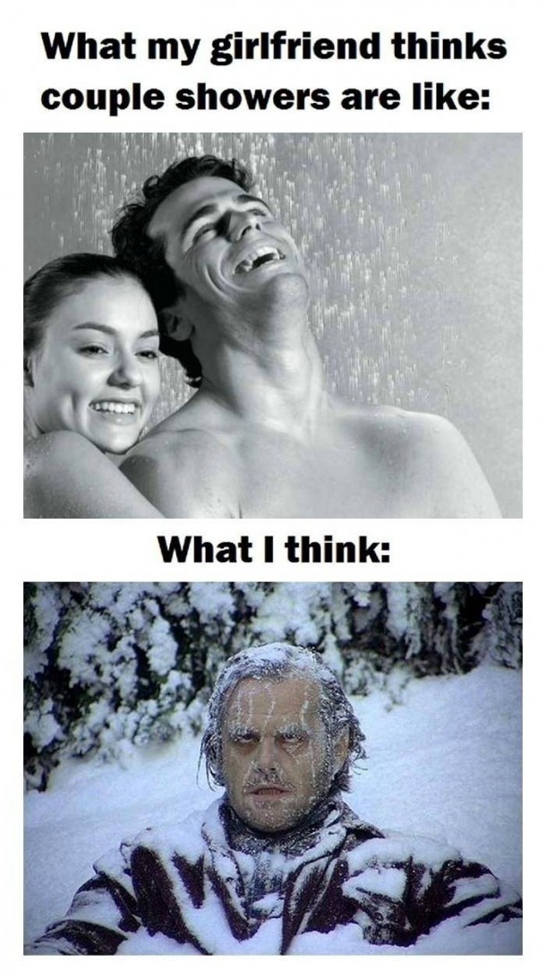 Funny Couple Meme What My Girlfriend Thinks Couple Showers Are Like What I Think Picture