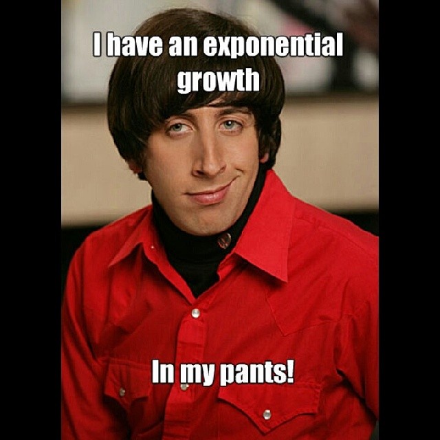 Funny Pants Meme I Have An Exponential Growth In My Pants Picture