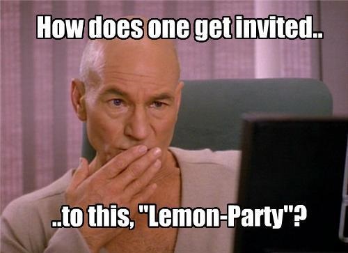 Funny Party Meme How Does Get Invited To This Lemon-Party Picture