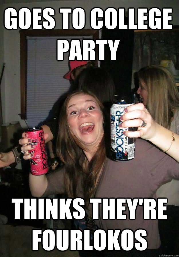 Goes To College Party Funny Party Meme Photo.