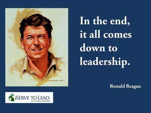 In the end, it all comes down to leadership - Ronald Reagan