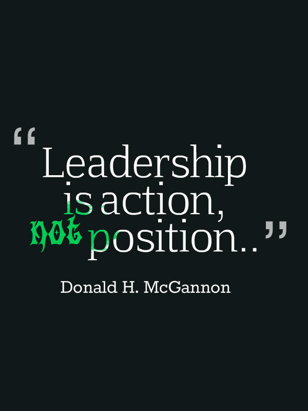 Leadership is action not position  - Donald H. McGannon