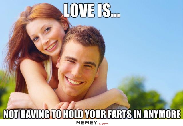 Love Is No Having To Hold Your Farts In Anymore Very Funny Couple Meme Picture