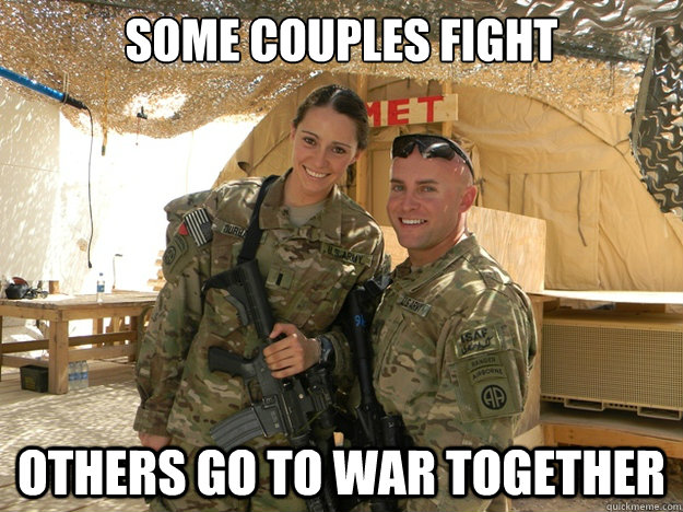 Some Couples Fight Others Go To War Together Funny Couple Meme Image
