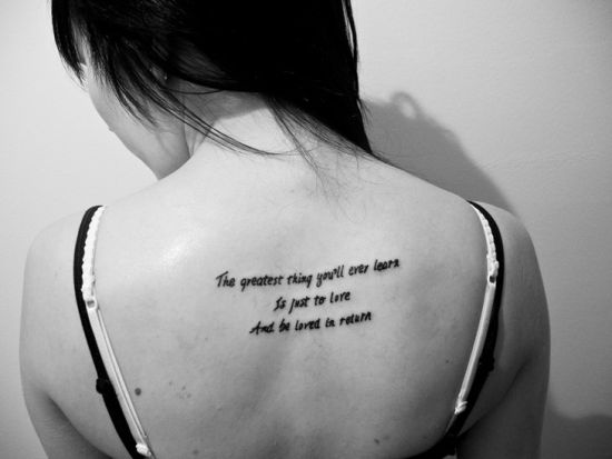 The Greatest Thing You'll Ever Learn Is Just To Love And Be Loved In Return Quote Tattoo On Girl Upper Back