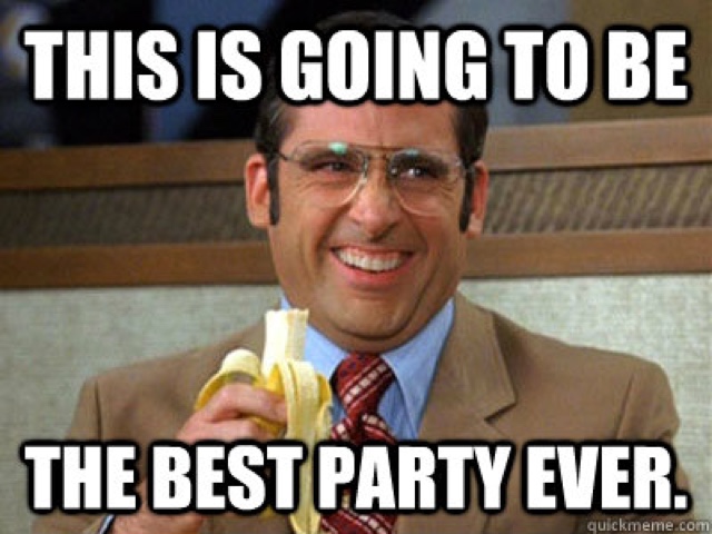 This Is Going To Be The Best Party Ever Funny Party Meme Image