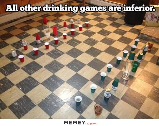 All Other Drinking Games Are Inferior Funny Chess Meme Image