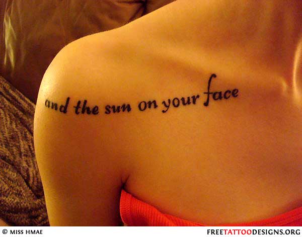And The Sun On Your Face Quote Tattoo On Front Shoulder