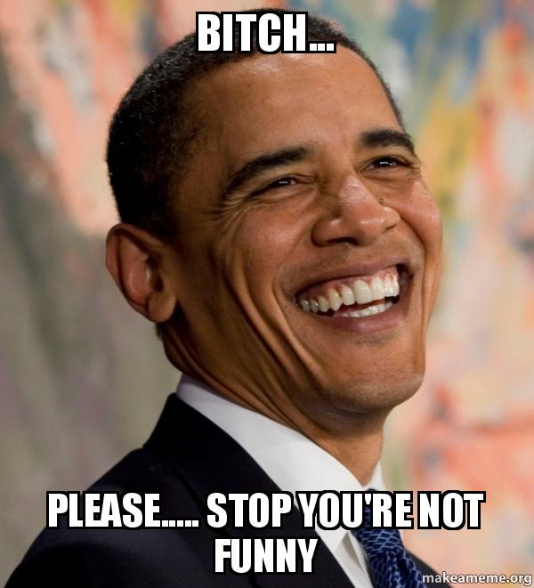 Barack Obama Funny Stop Meme Image