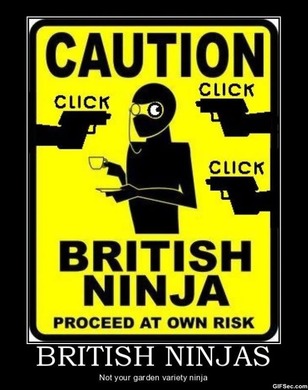British Ninjas Not Your Garden Variety Ninja Funny Meme Image