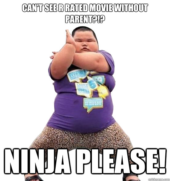Can’t See R Rated Movie Without Parent Ninja Please Funny Meme Image
