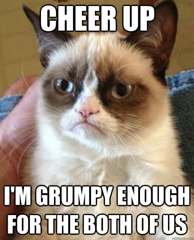 Cheer Up I Am Grumpy Enough For The Both Of Us Funny Cheerleading Meme Picture
