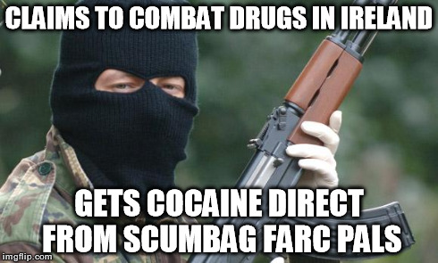 Claims To Combat Drugs In Ireland Funny Terrorist Meme Image