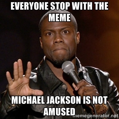 Everyone Stop With The Meme Funny Michael Jackson Meme Image