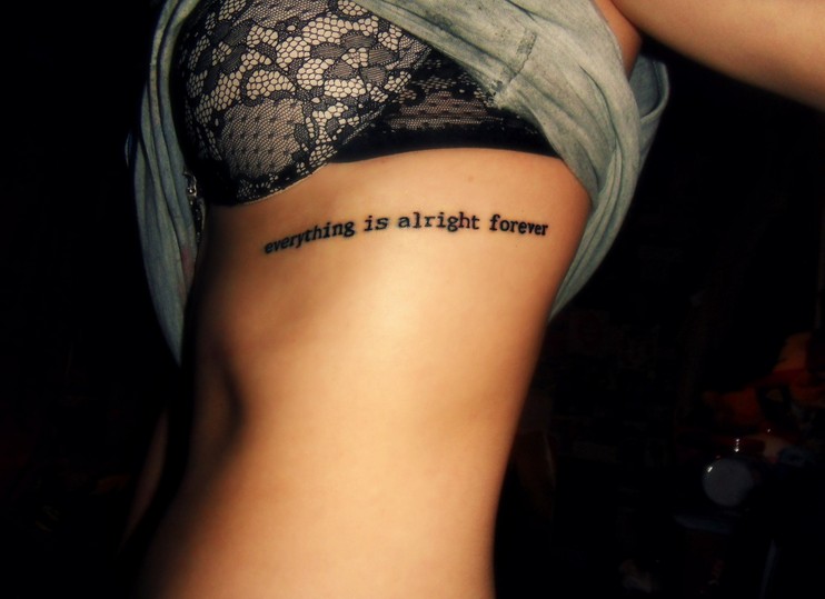 Everything Is Alright Forever Tattoo On Girl Left Side Rib