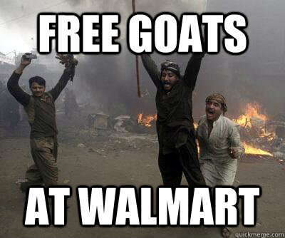 Free Goats At Walmart Funny Terrorist Meme Photo