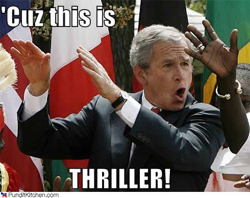 Funny George Bush Meme Cuz This Is Thriller Funny George Bush Meme Picture