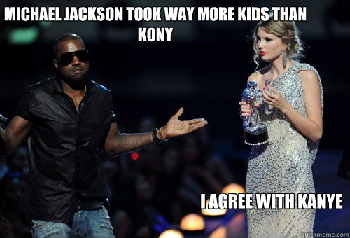 Funny Michael Jackson Meme Took Way More Kids Than Kony I Agree With Kanye Picture