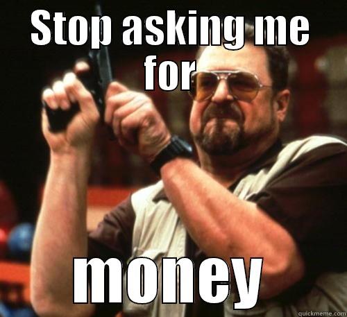 Funny Money Meme Stop Asking Me For Money Picture